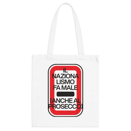Il Nazionalismo Fa Male Tote Bag – Ironica, Intelligente, Indispensabile
