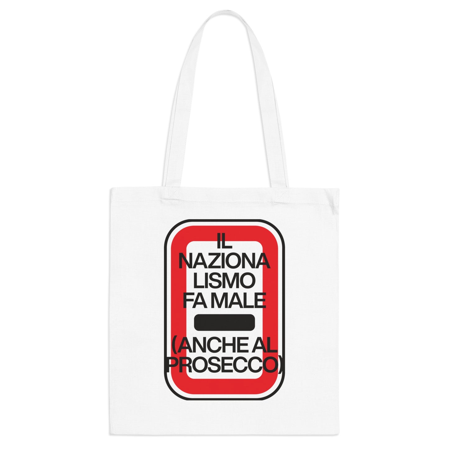 Il Nazionalismo Fa Male Tote Bag – Ironica, Intelligente, Indispensabile